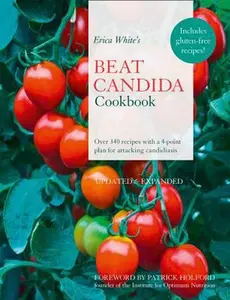 USED-Erica White's Beat Candida Cookbook: Over 300 Recipes With a 4-Point Plan for Attacking Candidiasis by Erica White (Paperback)