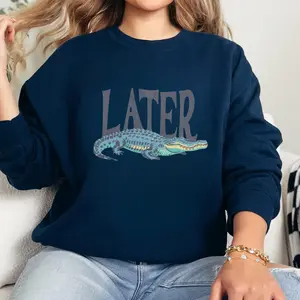 Later Gator T-Shirt, Hoodie, Sweater Sarcastic Alligator Shirt, Swearing Humor Hoodie, Offensive Crocodile Joke Gift, Sassy Unisex Graphic Tee, Casual Style