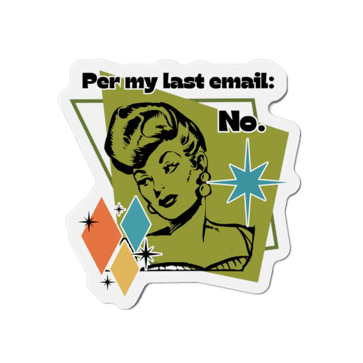 'Per my last email: No.' Die-Cut Magnet — Funny Office Fridge Sticker