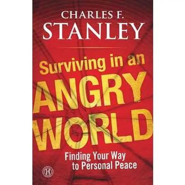 SURVIVING IN AN ANGRY WORLD: FINDING YOUR WAY TO PERSONAL PEACE [Tradepaper]