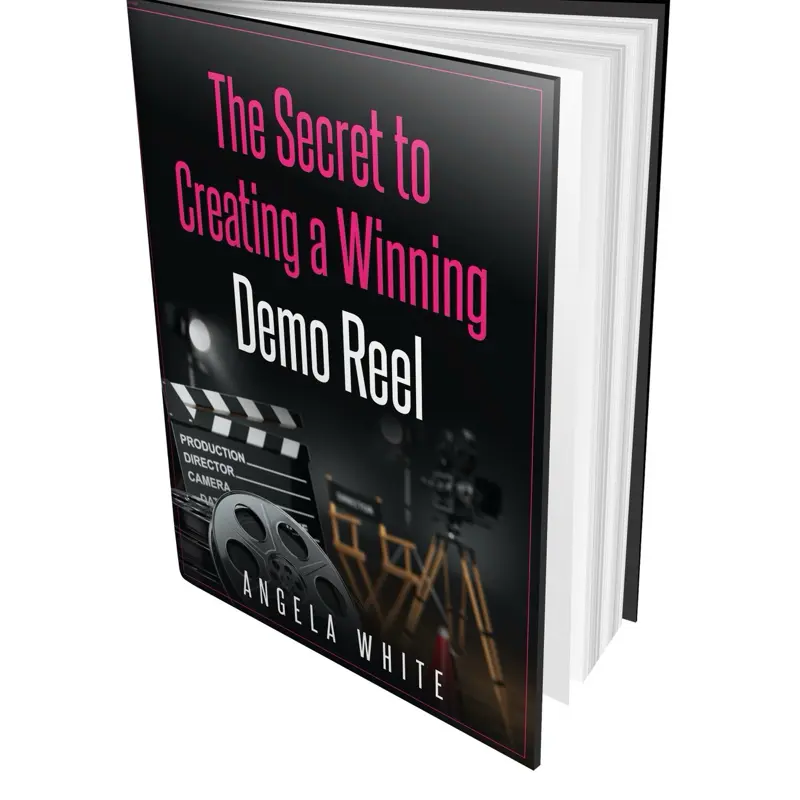 Angela White - The Secret to a Winning Demo Reel for Actors - Essential Guide for Actors and Production Professionals