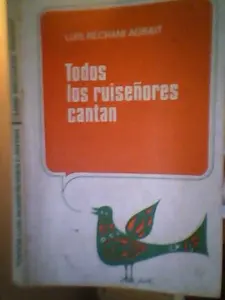 USED-Todos los ruisenores cantan: Comedia en tres actos,un prologo uy otras cosas mas by Luis Rechani Agrait (Paperback)