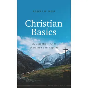 Christian Foundations – 66 Essential Truths for Everyday Living