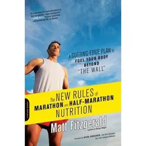USED-The New Rules of Marathon and Half-Marathon Nutrition: A Cutting-Edge Plan to Fuel Your Body Beyond the Wall by Fitzgerald, Matt (Paperback)