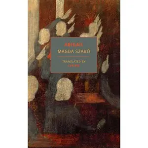 Abigail -- Magda Szabo, Paperback