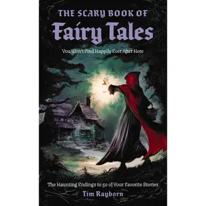 The Scary Book of Fairy Tales: The Haunting Endings to 50 of Your Favorite Stories by Tim Rayborn||Neil Evans [Paperback Book]