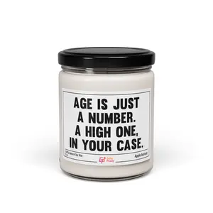Age Is Just A Number. A High One, In Your Case Candle | Funny Candle Gift | Sarcastic Candle | Funny Saying Candle