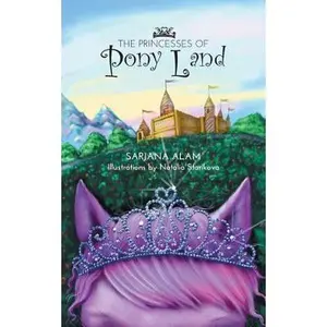 USED-The Princesses of Pony Land by Sarjana Alam (Paperback)