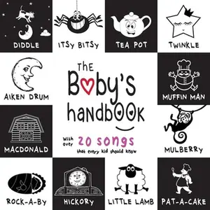 USED-The Baby's Handbook: 21 Black and White Nursery Rhyme Songs, Itsy Bitsy Spider, Old MacDonald, Pat-a-cake, Twinkle Twinkle, Rock-a-by baby, by Martin, Dayna (Paperback)