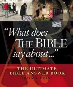 USED-What Does the Bible Say about . . .: The Ultimate Bible Answer Book by Ridolfi, Brian (Hardcover)
