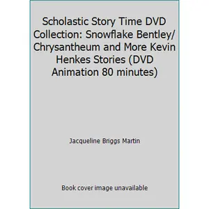 USED-Scholastic Story Time DVD Collection: Snowflake Bentley/ Chrysantheum and More Kevin Henkes Stories (DVD Animation 80 minutes) by Jacqueline Briggs Martin (Unknown)