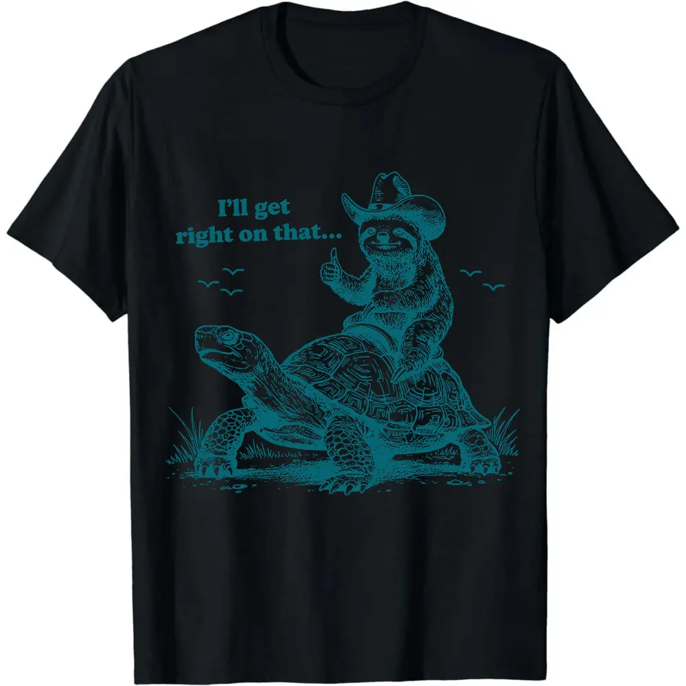 Sloth Riding Turtle Shirt Sarcastic T Shirt for Men Women Cute Sloth Shirt I'll Get Right On That Funny Vintage Tortoise Meme Graphic Tee