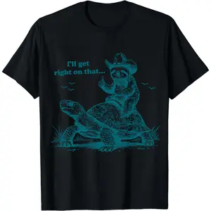 Sloth Riding Turtle Shirt Sarcastic T Shirt for Men Women Cute Sloth Shirt I'll Get Right On That Funny Vintage Tortoise Meme Graphic Tee