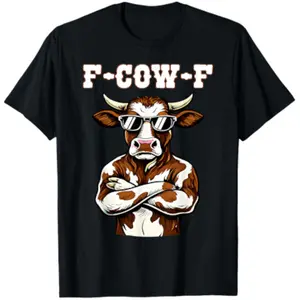 Funny f Cow f Western Country Hilarious Sarcastic Meme Cows T-Shirt