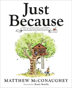 Just Because -- Matthew McConaughey - Hardcover