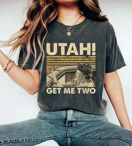 Utah Get Me Two Vintage T Shirt, Hoodie, Sweatshirts, Movie Quote Unisex T-shirt, Comfy and Quality Cotton Tee