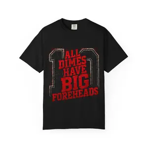 All Dimes Have Big Foreheads T-shirt | Number 10 Jersey Graphic