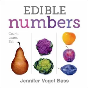 USED-Edible Numbers: Count, Learn, Eat by Bass, Jennifer Vogel (Hardcover)