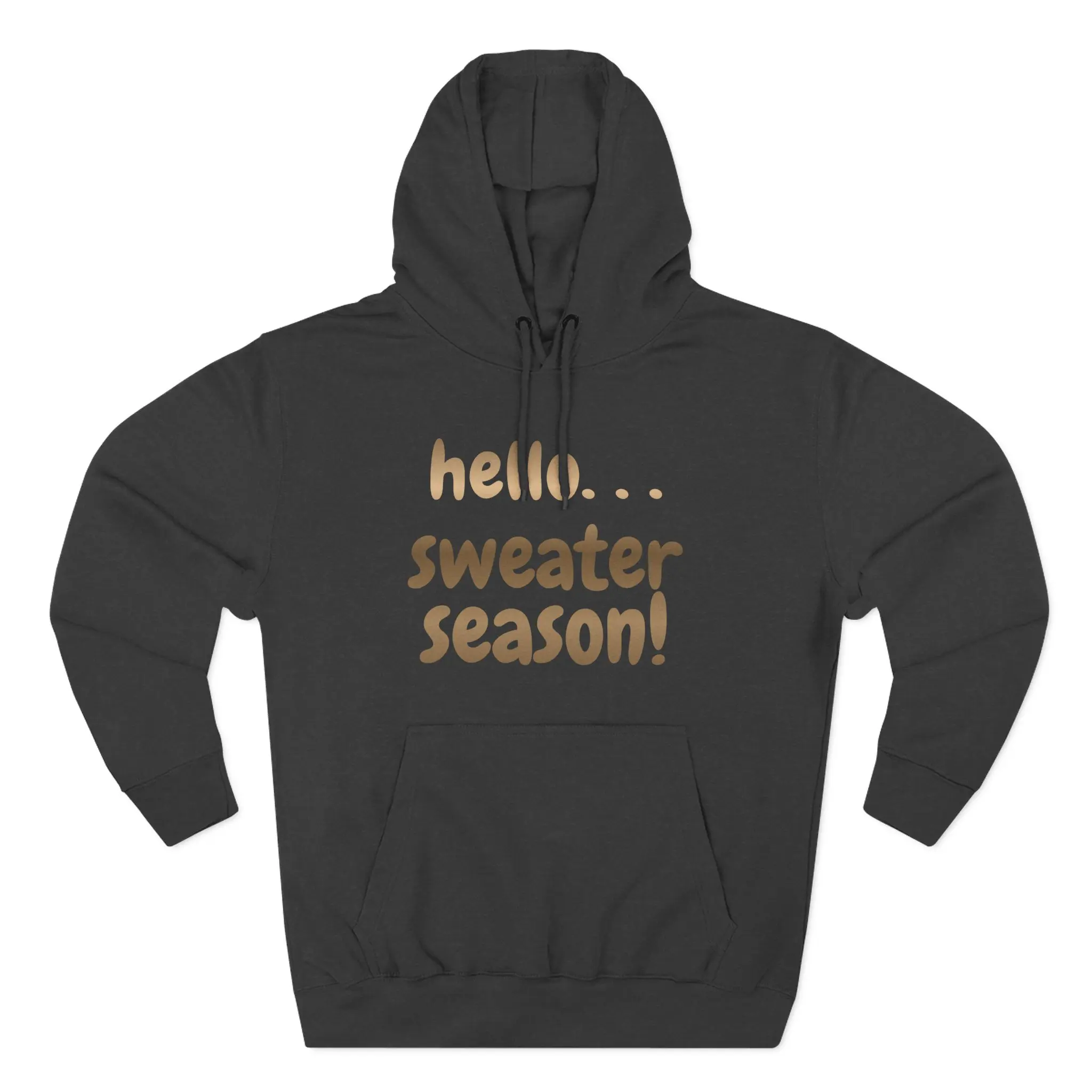 hello. . . sweater season! /  Premium Pullover Fleece Hoodie