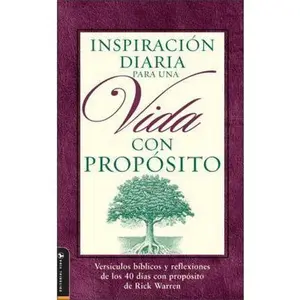 USED-Inspiracion Diaria para una Vida con Proposito: Versiculos biblicos y reflexiones de los 40 Dias con Proposito by Rick Warren (Paperback)