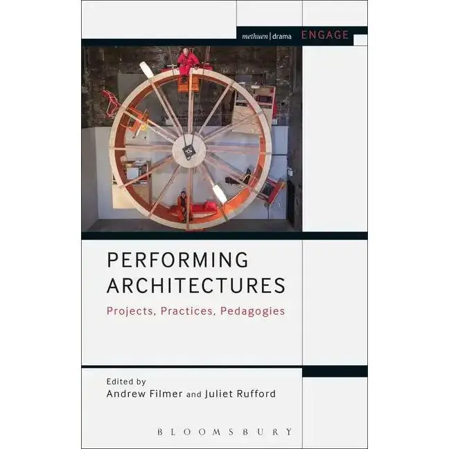 Performing Architectures Projects, Practices, Pedagogies - Paperback