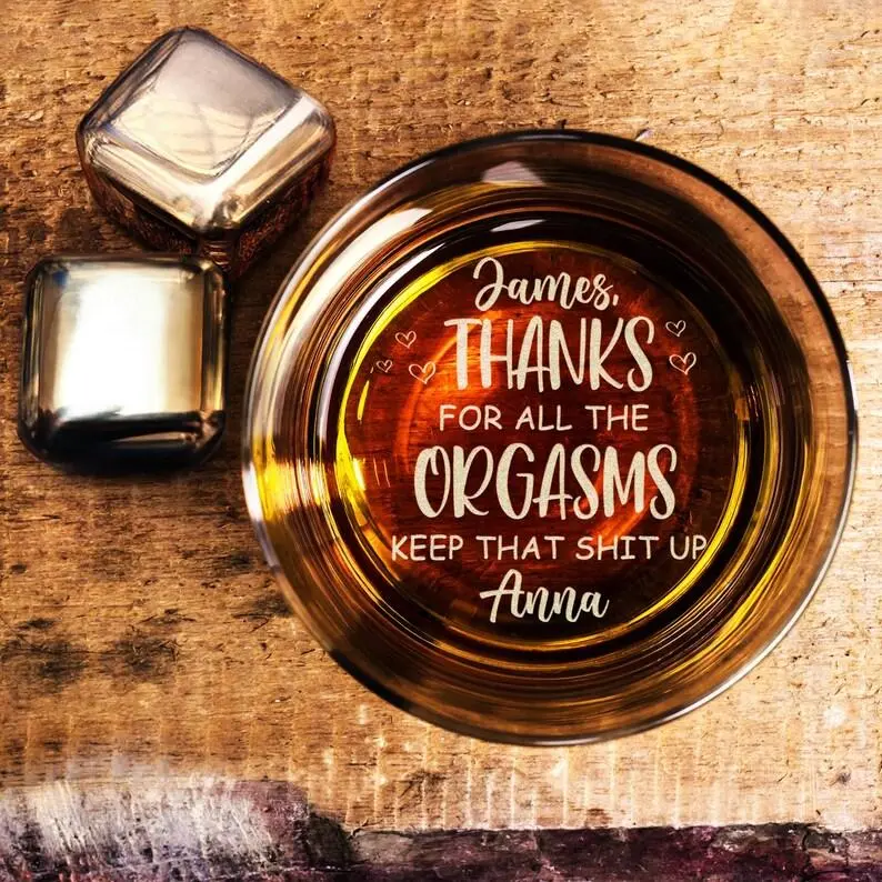Custom Thanks For All The Orgasms Personalized High quality laser engraved whiskey glasses, Personalize your handwriting Gifts for couples, Home Decor & Gifts, Halloween, Funny gift for men and women, Drinkware