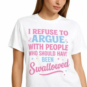 Funny Sarcastic Quote T-Shirt |   Soft Cotton Bold Statement Graphic Tee |   Casual Short Sleeve Top for Men & Women