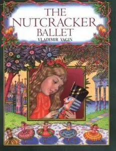 USED-The Nutcracker Ballet by Vladimir Vasilevich Vagin (Hardcover)