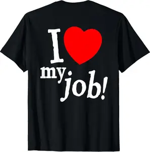 100% Cotton I Love My Job I Heart My Job Funny Quote Meme T-Shirt