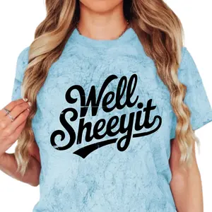 Well Sheeyit Comfort Colors Tee, Unisex Fit, Soft Top Fabric