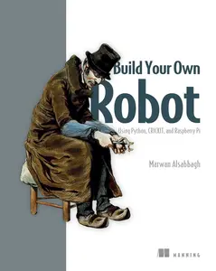 USED-Build Your Own Robot: Using Python, Crickit, and Raspberry Pi by Alsabbagh, Marwan (Paperback)