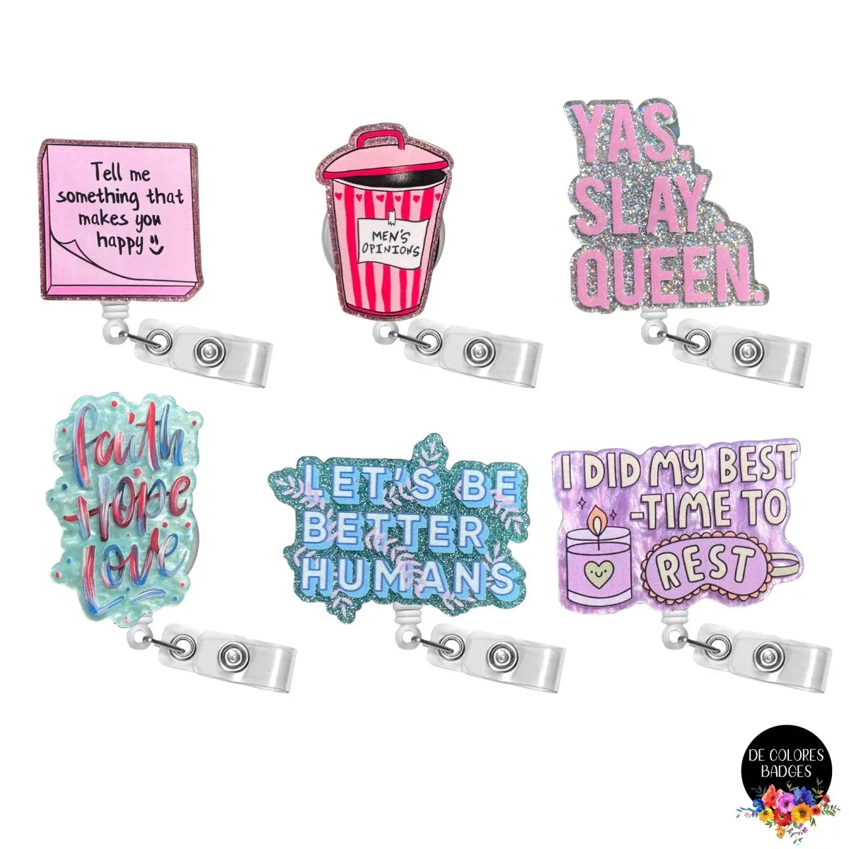 Tell me something that makes you happy badge, motivational badge, positive badge, men’s opinion is trash badge, Yas slay queen badge, faith hope and love badge, let’s be better humans badges, I did my best now time to rest badge