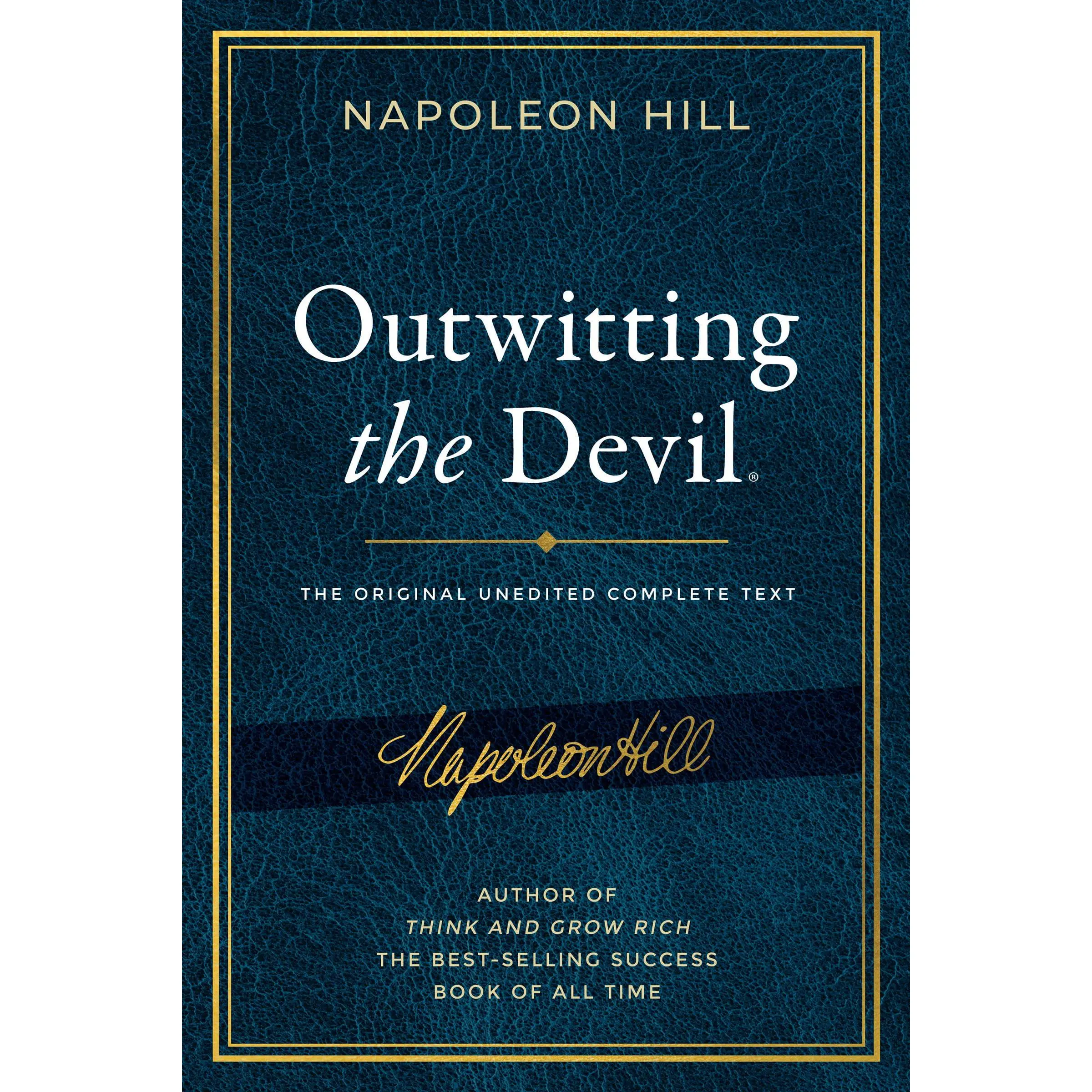 Outwitting the Devil(r): The Complete Text, Reproduced from Napoleon Hill's Original Manuscript, Including Never-Before-Published Content -- Napoleon Hill - Paperback