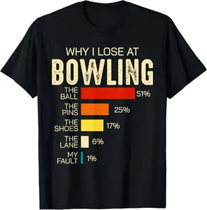 100% Cotton Unisex Funny Bowling For Men Women Why I Lose At Bowling T-Shirt