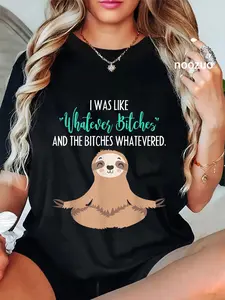 100% Cotton I Was Like Whatever Bitches Funny Sloth Animal t-shirt