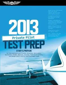 USED-Private Pilot Test Prep 2013: Study & Prepare for Recreational and Private: Airplane, Helicopter, Gyroplane, Glider, Balloon, Airship, Powered ... FAA Knowledge Exams (Test Prep series) (Paperback)