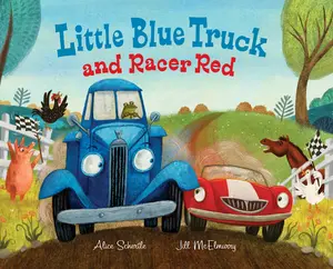 Little Blue Truck and Racer Red (Little Blue Truck) by Alice Schertle||Jill McElmurry [Hardback Book]