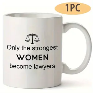 1pc 11oz Ceramic Coffee Mug with Inspirational Lawyer Quote - "Only the Strongest Women Become Lawyers" Design, Durable Dishwasher-Safe Tea Cup, Unique Gift for Female Lawyers, Best Friends, Coworkers, Sisters (Birthday, Christmas, Xmas), Birthday Present