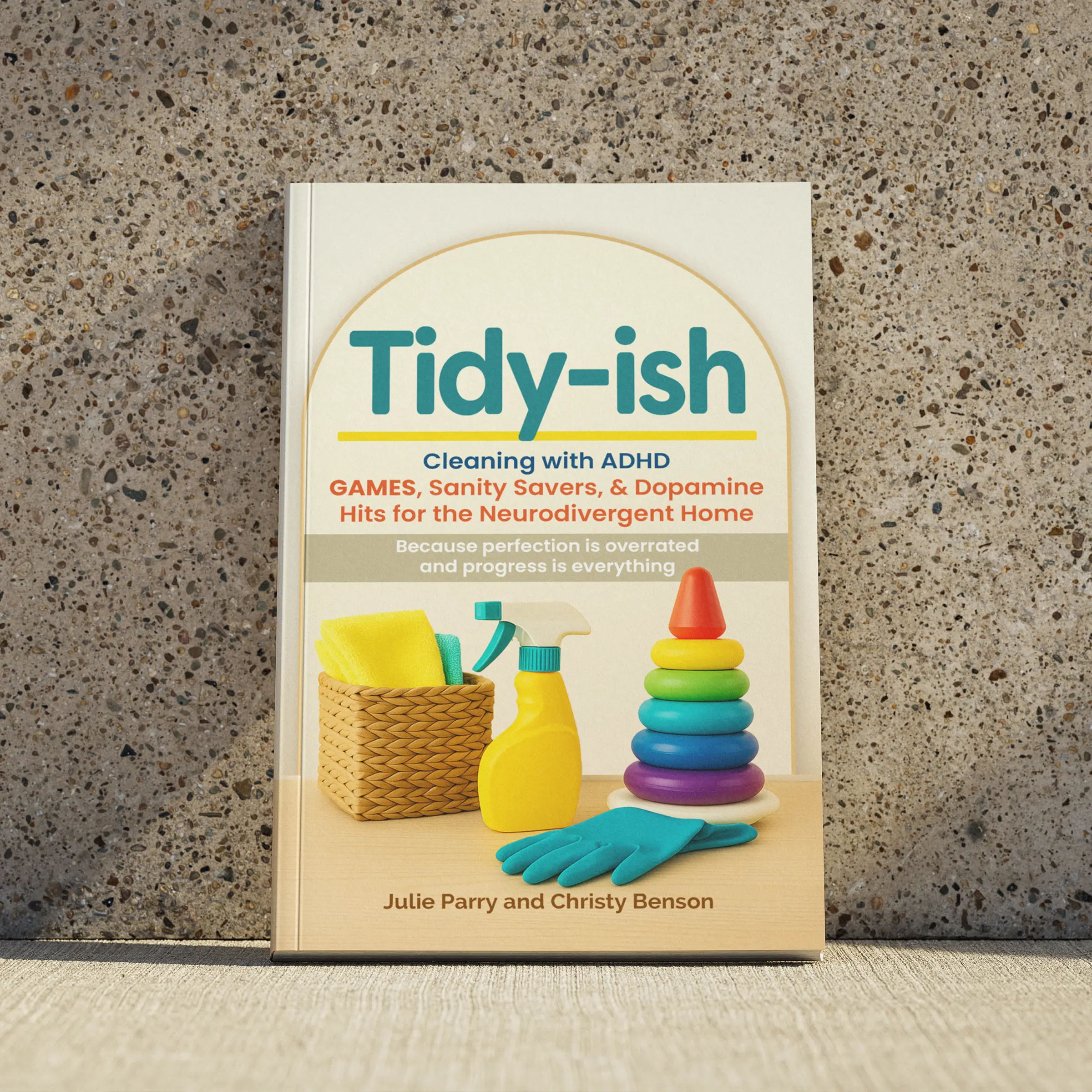 Tidy-ish: Cleaning with ADHD: Games, Sanity Savers & Dopamine Hits for the Neurodivergent Home - ADHD-Friendly Home Organization System