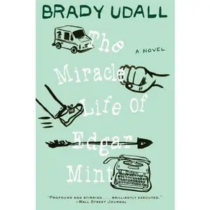 USED-The Miracle Life of Edgar Mint by Udall, Brady (Paperback)
