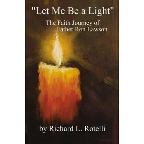 USED Book - Let Me Be a Light: The Faith Journey of Father Ron Lawson by Rotelli, Richard (Paperback) - english