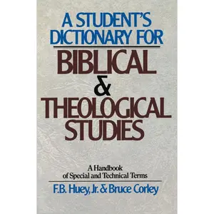 USED-A Student's Dictionary for Biblical and Theological Studies: A Handbook of Special and Technical Terms by Huey, F. B. (Paperback)
