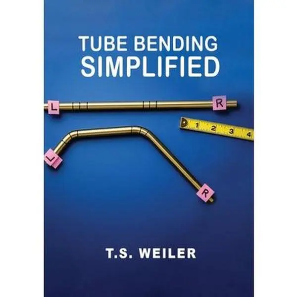 Tube Bending Simplified -- Todd Weiler, Paperback