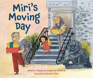 Miri's Moving Day -- Adam R. Chang, Hardcover