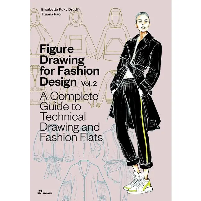 Figure Drawing for Fashion Design Vol 2 - A Complete Guide to Technical Drawing and Fashion Flats. -- Elisabetta Kuky Drudi - Paperback