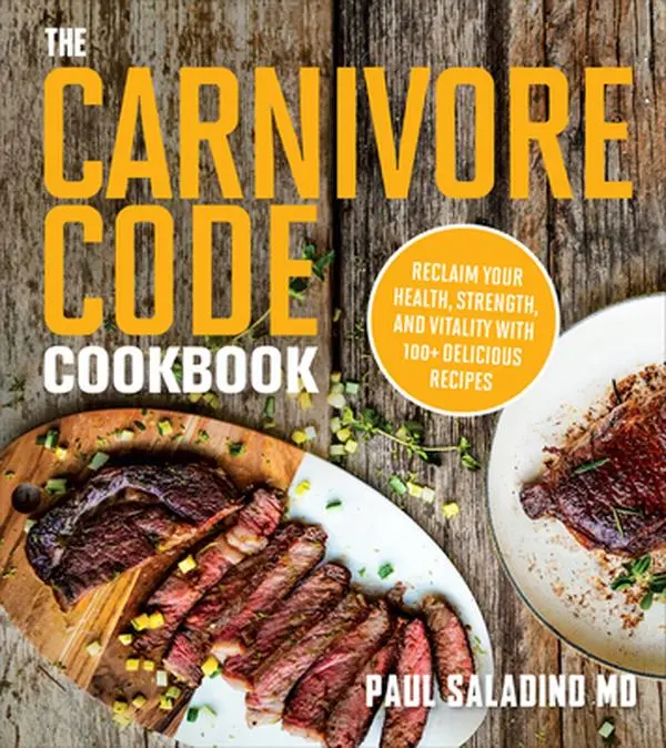 USED Book - The Carnivore Code Cookbook: Reclaim Your Health, Strength, and Vitality with 100+ Delicious Recipes by Saladino, Paul (Paperback) - english
