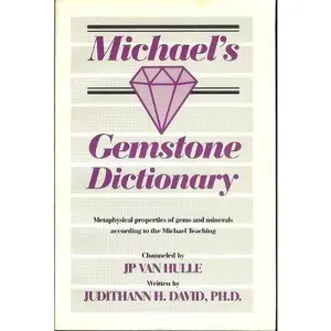 USED-Michael's Gemstone Dictionary: Metaphysical Properties of Gems and Minerals According to Michael Teaching by Judithann H. (Channeled By Jp Van Hulle) (Paperback)