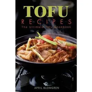 USED-Tofu Recipes: The Ultimate Tofu Cookbook by Blomgren, April (Paperback)