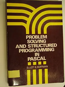 USED-Problem solving and structured programming in PASCAL (Addison-Wesley series in computer science and information processing) by elliot-b-koffman (Paperback)