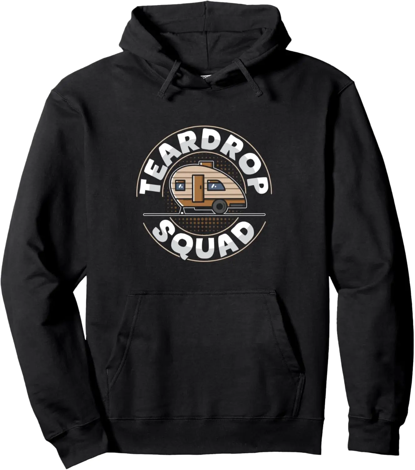 Teardrop Squad Quote for a Teardrop Trailer camper Pullover Hoodie